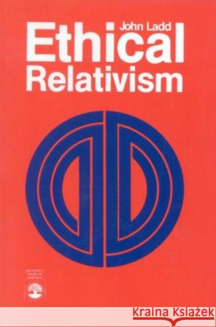 Ethical Relativism John Ladd John Ladd 9780819145673 University Press of America - książka
