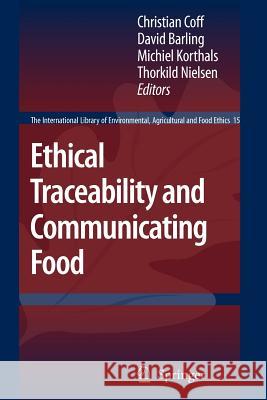 Ethical Traceability and Communicating Food Christian Coff David Barling Michiel Korthals 9789048179008 Springer - książka