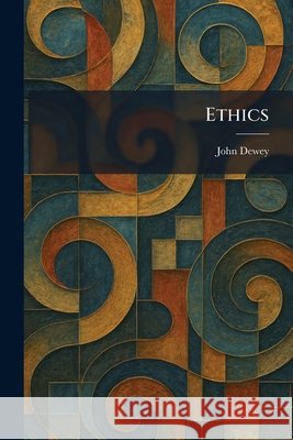 Ethics Dewey, John 9781025425146 Tradd Street Press - książka