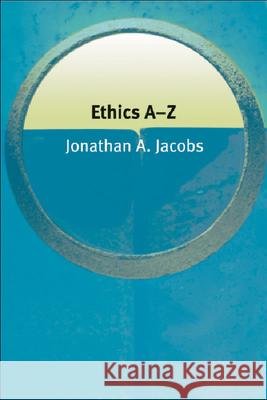 Ethics A-Z Jonathan Jacobs 9780748620142  - książka