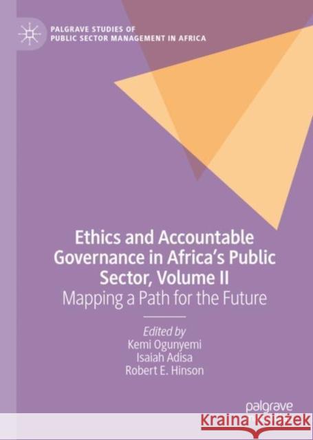 Ethics and Accountable Governance in Africa's Public Sector, Volume II: Mapping a Path for the Future  9783031043246 Springer International Publishing AG - książka