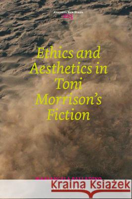 Ethics and Aesthetics in Toni Morrison’s Fiction Mariangela Palladino 9789004360020 Brill - książka