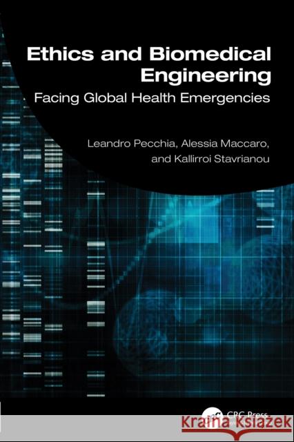 Ethics and Biomedical Engineering: Facing Global Health Emergencies Leandro Pecchia Alessia Maccaro Kallirroi Stavrianou 9781032566108 Taylor & Francis Ltd - książka
