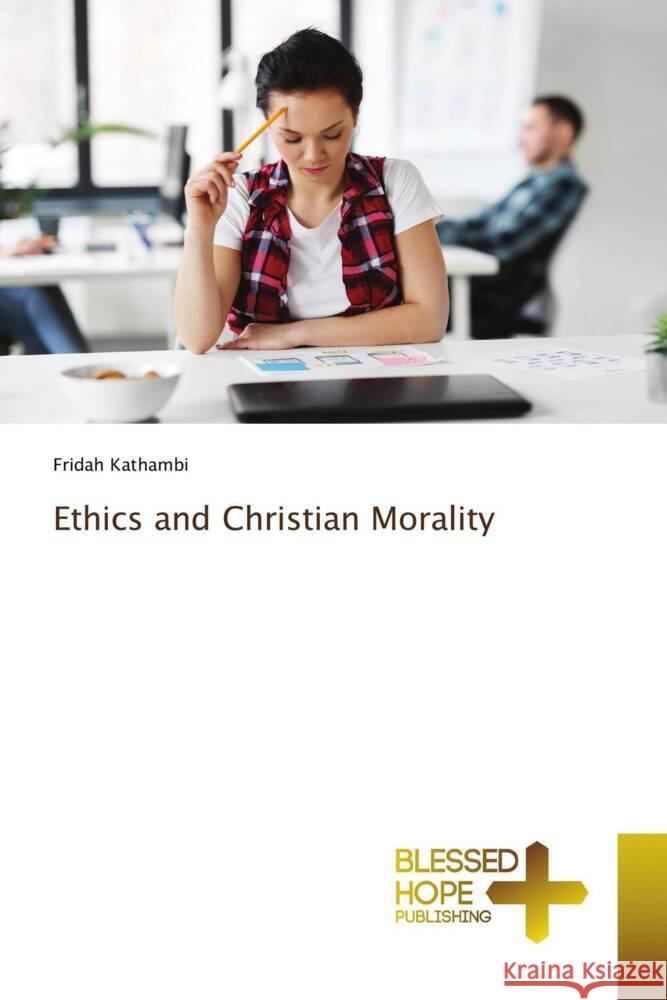 Ethics and Christian Morality Kathambi, Fridah 9786204187594 Blessed Hope Publishing - książka