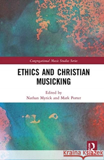 Ethics and Christian Musicking Nathan Myrick Mark Porter 9780367431488 Routledge - książka