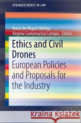 Ethics and Civil Drones: European Policies and Proposals for the Industry de Miguel Molina, María 9783319710860 Springer - książka