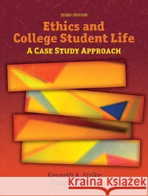 Ethics and College Student Life: A Case Study Approach Kenneth Strike, Pamela Moss 9780132343312 Pearson Education (US) - książka