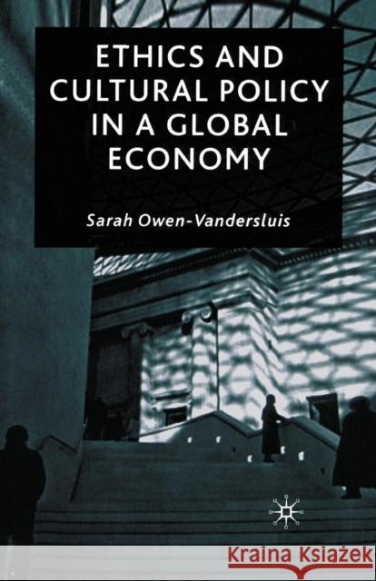 Ethics and Cultural Policy in a Global Economy Sarah Owen Vandersluis   9781349430338 Palgrave Macmillan - książka