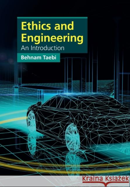 Ethics and Engineering: An Introduction Behnam Taebi 9781316628409 Cambridge University Press - książka