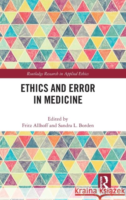 Ethics and Error in Medicine Fritz Allhoff Sandra L. Borden 9780367217914 Routledge - książka