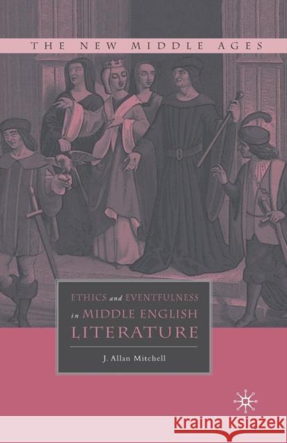 Ethics and Eventfulness in Middle English Literature J Mitchell   9781349535040 Palgrave MacMillan - książka