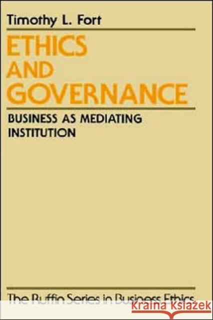 Ethics and Governance: Business as Mediating Institution Fort, Timothy L. 9780195137606 Oxford University Press - książka