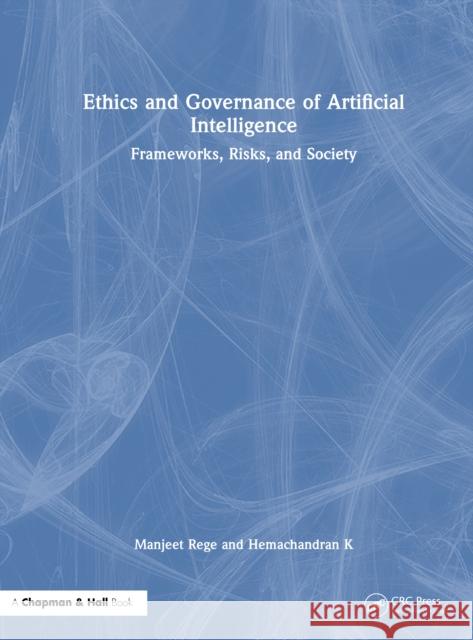 Ethics and Governance of Artificial Intelligence: Frameworks, Risks, and Society Hemachandran K 9781041047063 CRC Press - książka