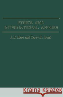 Ethics and International Affairs J. E. Hare Carey B. Joynt 9781349167432 Palgrave MacMillan - książka