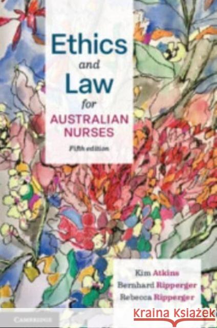 Ethics and Law for Australian Nurses Rebecca (NSW Department of Communities and Justice) Ripperger 9781009236027 Cambridge University Press - książka