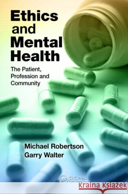 Ethics and Mental Health: The Patient, Profession and Community Robertson, Michael 9781444168648 CRC Press - książka