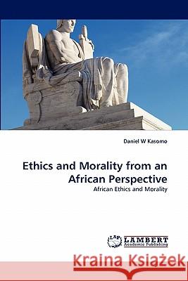 Ethics and Morality from an African Perspective  9783843368919 LAP Lambert Academic Publishing AG & Co KG - książka