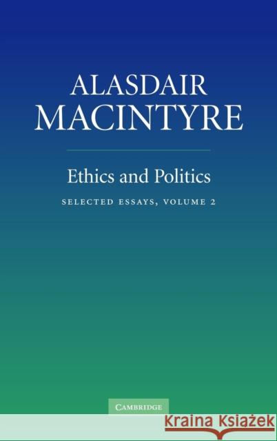 Ethics and Politics MacIntyre, Alasdair 9780521854382 CAMBRIDGE UNIVERSITY PRESS - książka