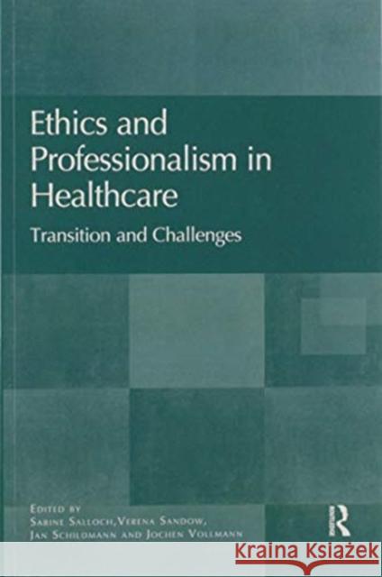 Ethics and Professionalism in Healthcare: Transition and Challenges Sabine Salloch Verena Sandow Jan Schildmann 9780367596446 Routledge - książka