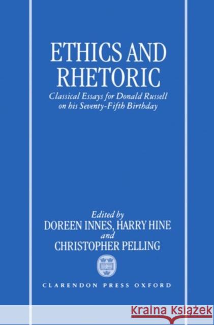 Ethics and Rhetoric: Classical Essays for Donald Russell on His Seventy-Fifth Birthday Innes, Doreen C. 9780198149620 Oxford University Press, USA - książka