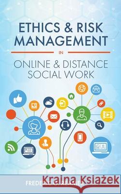 Ethics and Risk Management in Online and Distance Social Work Frederic G. Reamer 9781793519498 Cognella Academic Publishing - książka