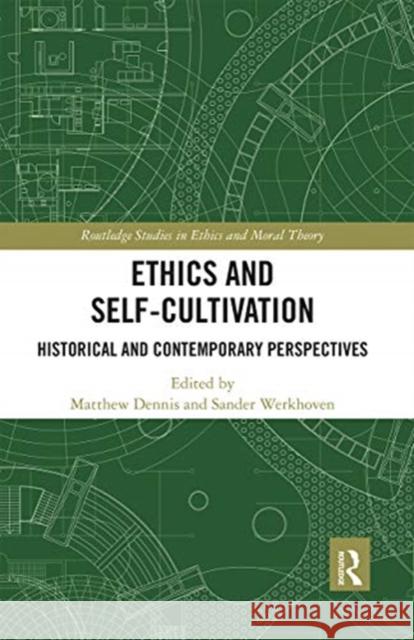 Ethics and Self-Cultivation: Historical and Contemporary Perspectives Matthew Dennis Sander Werkhoven 9780367666965 Routledge - książka