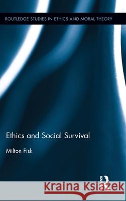 Ethics and Social Survival Milton Fisk   9781138646551 Taylor and Francis - książka