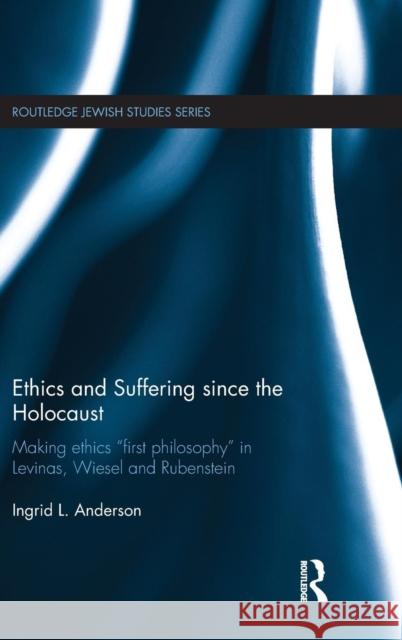 Ethics and Suffering Since the Holocaust: Making Ethics 