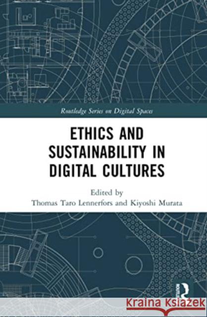 Ethics and Sustainability in Digital Cultures  9781032434643 Taylor & Francis Ltd - książka