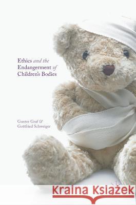 Ethics and the Endangerment of Children's Bodies Mar Cabezas Gunter Graf Gottfried Schweiger 9783319402123 Palgrave MacMillan - książka