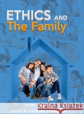 Ethics and the Family Czeslaw Karkowski 9781516553914 Cognella Academic Publishing - książka