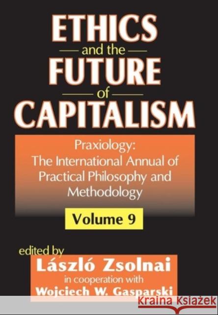 Ethics and the Future of Capitalism Laszlo Zsolnai Wojciech W. Gasparski 9780765801203 Transaction Publishers - książka