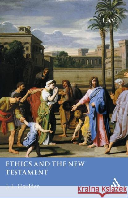 Ethics and the New Testament J. L. Houlden 9780567084750 T. & T. Clark Publishers - książka