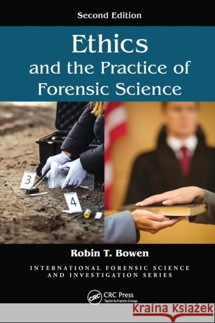 Ethics and the Practice of Forensic Science Robin T. Bowen 9780367781859 CRC Press - książka