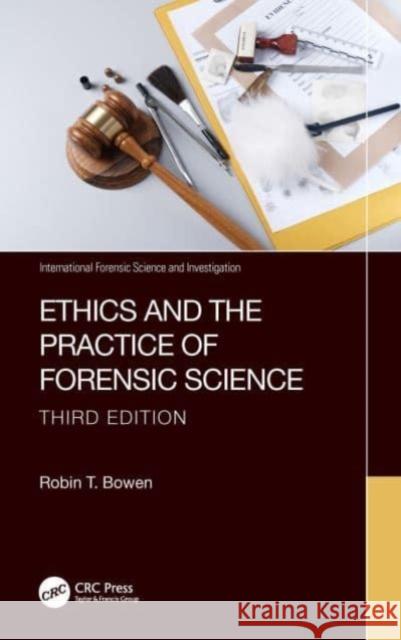Ethics and the Practice of Forensic Science Robin T. (West Virginia University, USA) Bowen 9781032451466 Taylor & Francis Ltd - książka