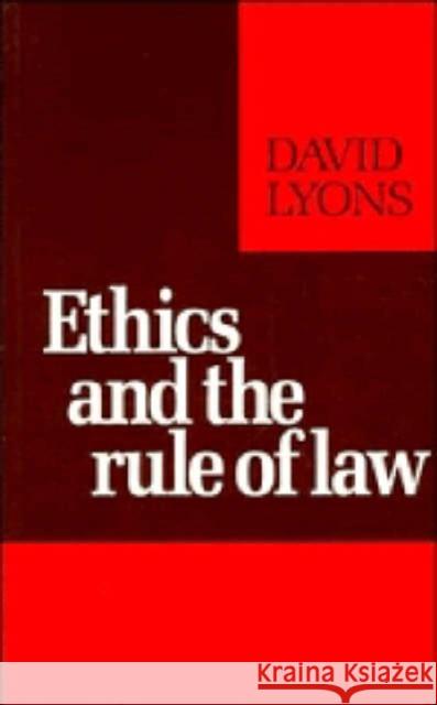 Ethics and the Rule of Law David Lyons 9780521277129 Cambridge University Press - książka