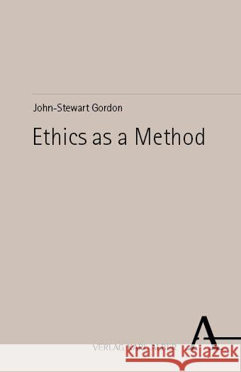 Ethics as a Method Gordon, John-Stewart 9783495992791 Alber - książka