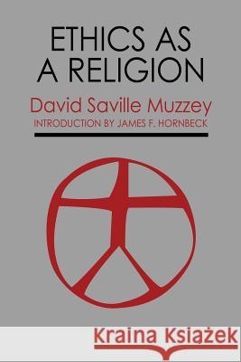 Ethics as a Religion David Saville Muzzey 9780989732376 American Ethical Union - książka