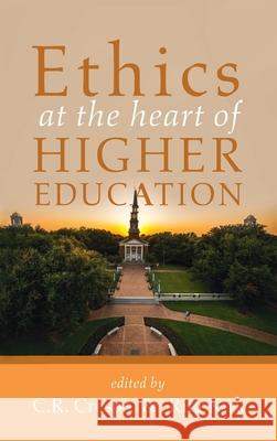 Ethics at the Heart of Higher Education C. R. Crespo Rita Kirk 9781532690495 Pickwick Publications - książka