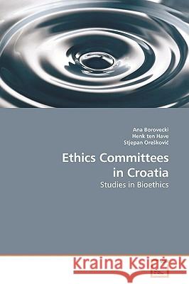 Ethics Committees in Croatia Ana Borovecki 9783639172997 VDM Verlag - książka