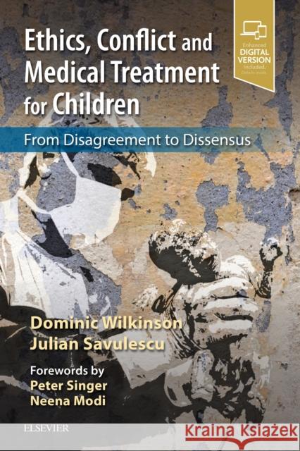 Ethics, Conflict and Medical Treatment for Children: From Disagreement to Dissensus Wilkinson, Dominic 9780702077814 Elsevier Health Sciences - książka