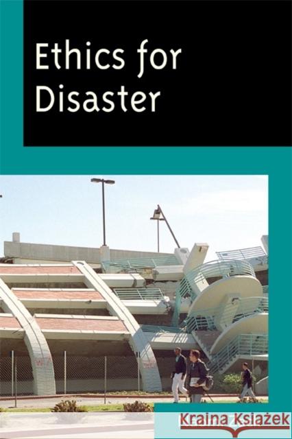 Ethics for Disaster Naomi Zack 9780742564954 Rowman & Littlefield Publishers - książka