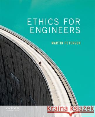 Ethics for Engineers Martin Peterson 9780190609191 Oxford University Press, USA - książka