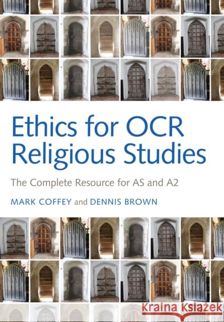 Ethics for OCR Religious Studies: The Complete Resource for as and A2 Coffey, Mark 9780745663258 John Wiley & Sons - książka