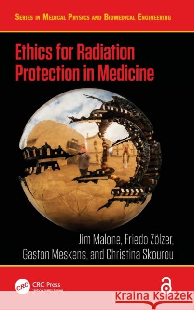 Ethics for Radiation Protection in Medicine Jim Malone Friedo Zolzer Gaston Meskens 9781138553880 CRC Press - książka