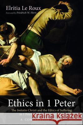 Ethics in 1 Peter Elritia L Friedrich W. Horn 9781532619489 Pickwick Publications - książka