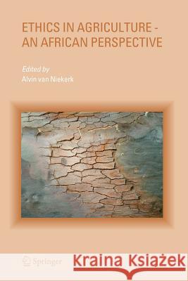 Ethics in Agriculture - An African Perspective Alvin van Niekerk 9789048167616 Springer - książka