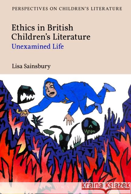 Ethics in British Children's Literature: Unexamined Life Sainsbury, Lisa 9781441139832  - książka