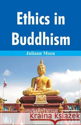 Ethics in Buddhism Juliann Moen 9789387513105 Scribbles - książka