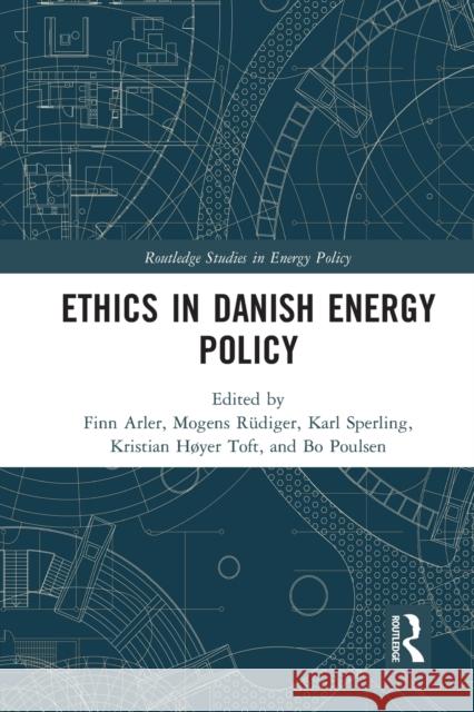 Ethics in Danish Energy Policy Finn Arler Mogens R 9781032237756 Routledge - książka